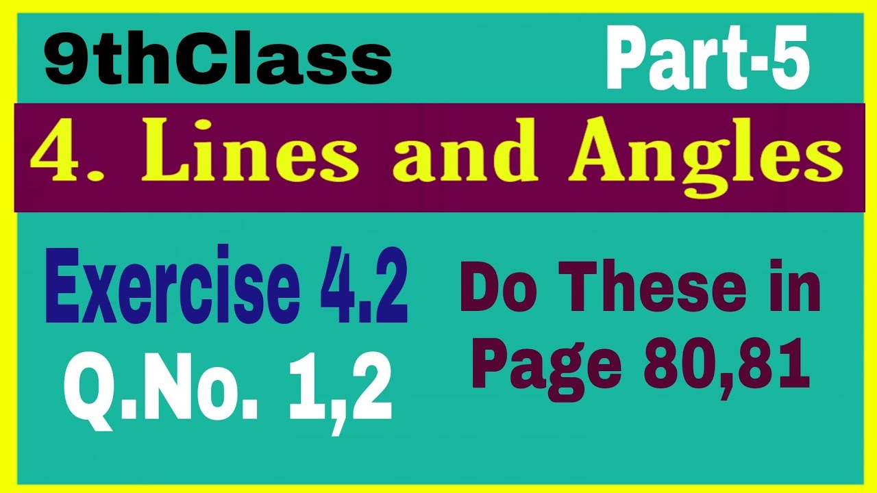 9thClass, Lines and Angles, Exercise 4.2, Q.No. 1, 2, Do These in page No 80, 81