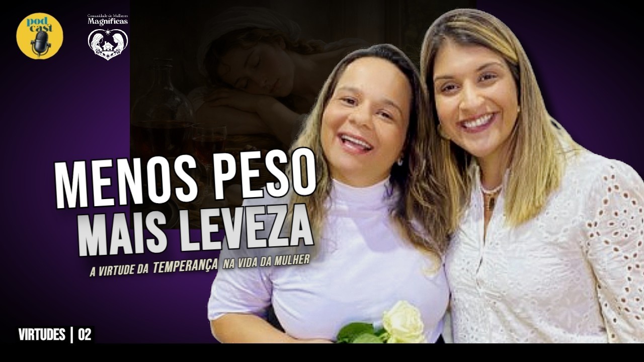 A virtude da Temperança na vida da mulher.
