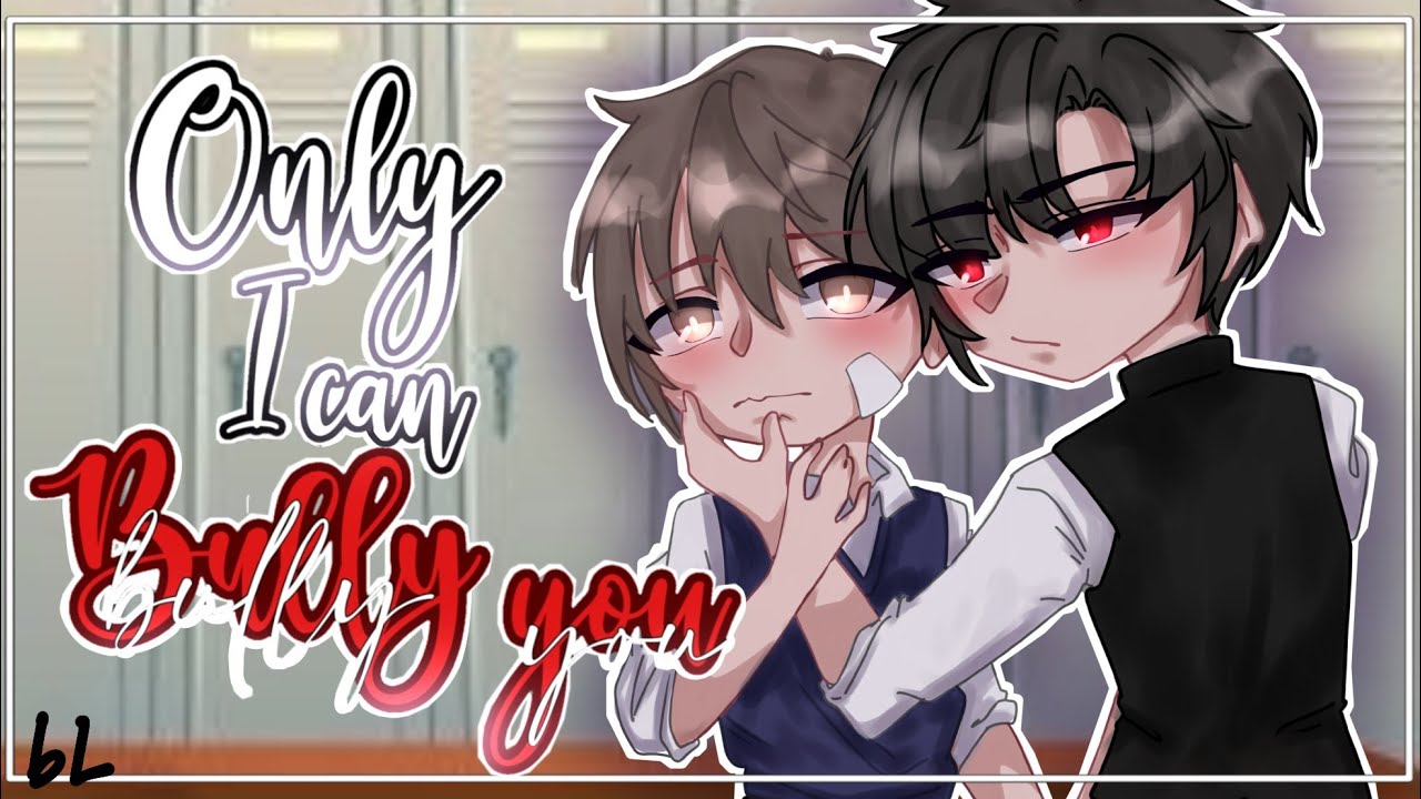 Only I Can Bully You || BL || 2/3 || GCMM || ORIGINAL || Gachaclub mini movie