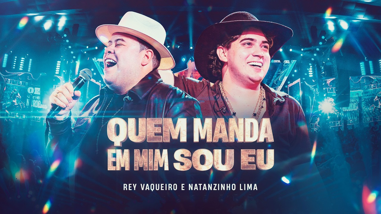 QUEM MANDA EM MIM SOU EU - Rey Vaqueiro e Natanzinho Lima (O Rey do Nordeste)