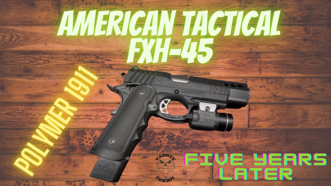 American Tactical FXH 45 Five Years Later Update