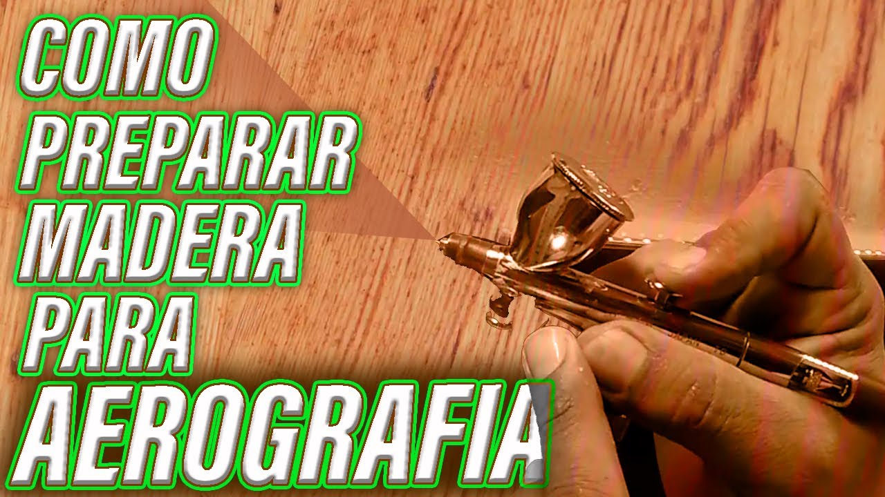 preparación de madera para Aerografia