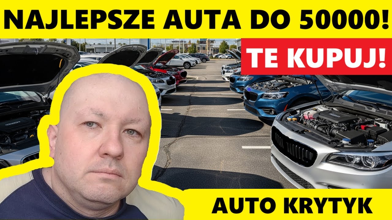 NAJLEPSZE AUTA DO 50000 ZŁOTYCH! TE KUPUJ!