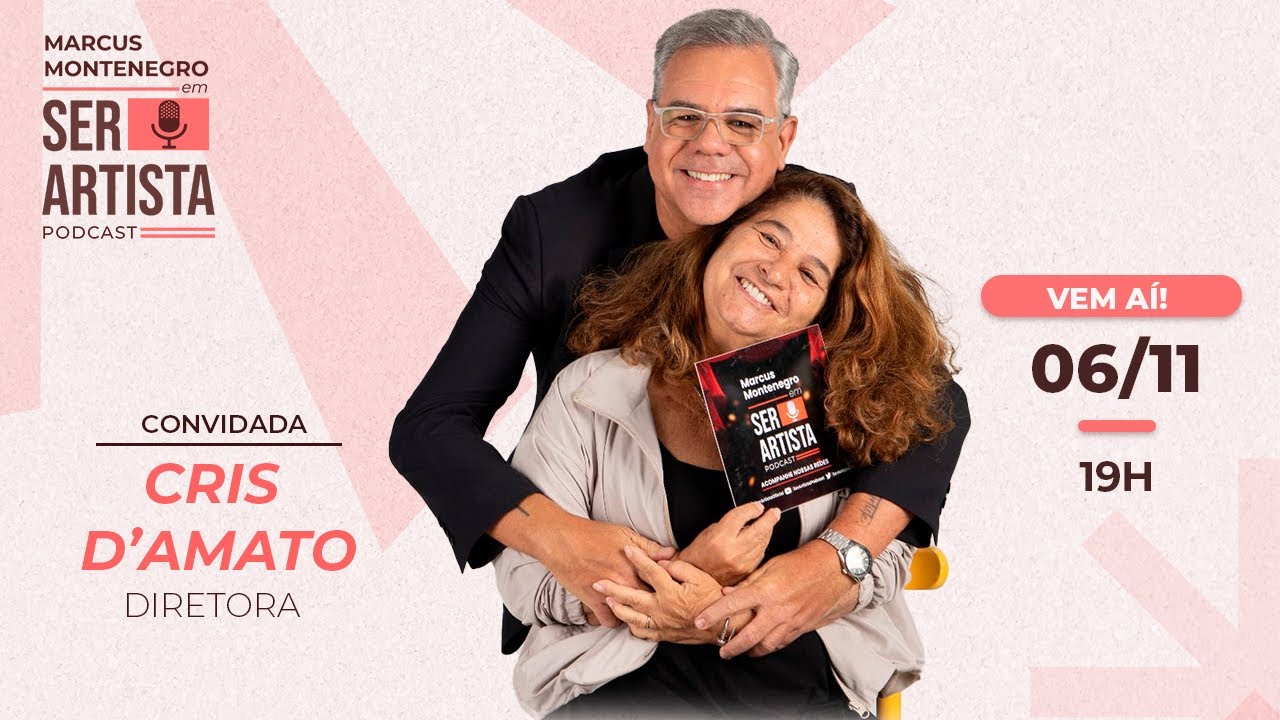 06 DE NOVEMBRO| #EP66 – CRIS D’AMATO conversa com Marcus Montenegro | Ser Artista Podcast