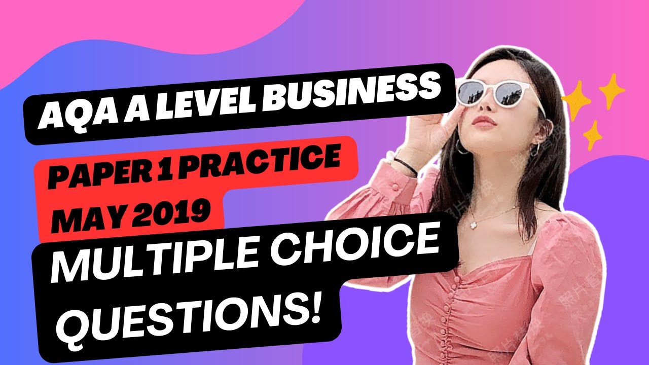 AQA A LEVEL BUSINESS - PAPER 1 Practice multiple choice questions