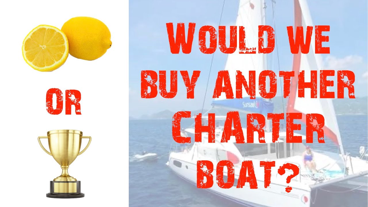 153: WOULD WE BUY A CHARTER BOAT AGAIN? Leopard Catamaran 44 from Sunsail/Moorings