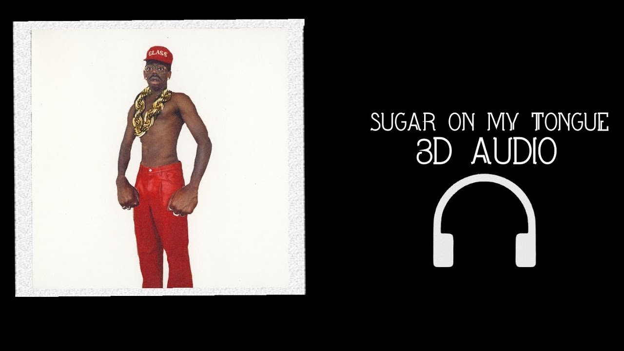 Tyler The Creator - Sugar On My Tongue | (3D Audio🎧 Sound Spatial) [DON'T TAP THE GLASS]