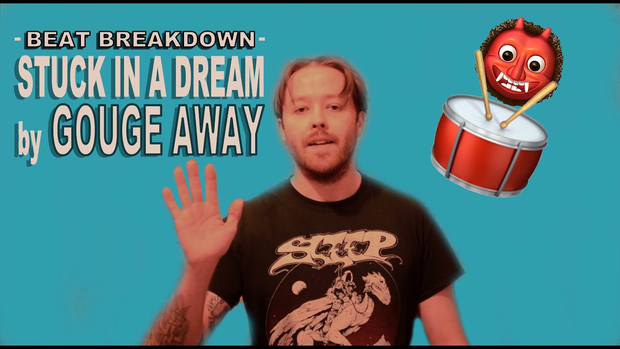 Gouge Away - “Stuck in a Dream” Beat Breakdown
