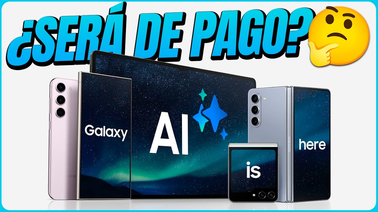La Nueva IA de Samsung...¿DE PAGO?