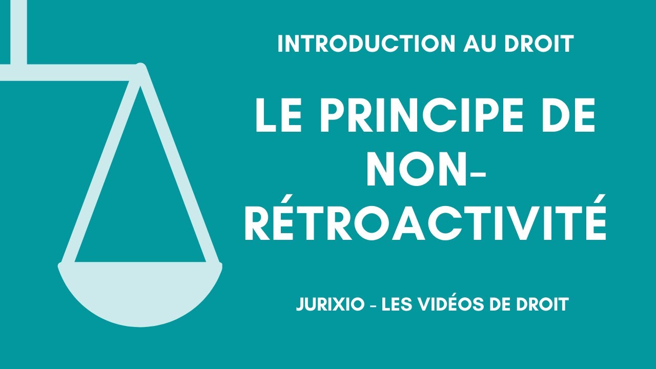 La non-r&eacute;troactivit&eacute; des lois (1) - Le principe