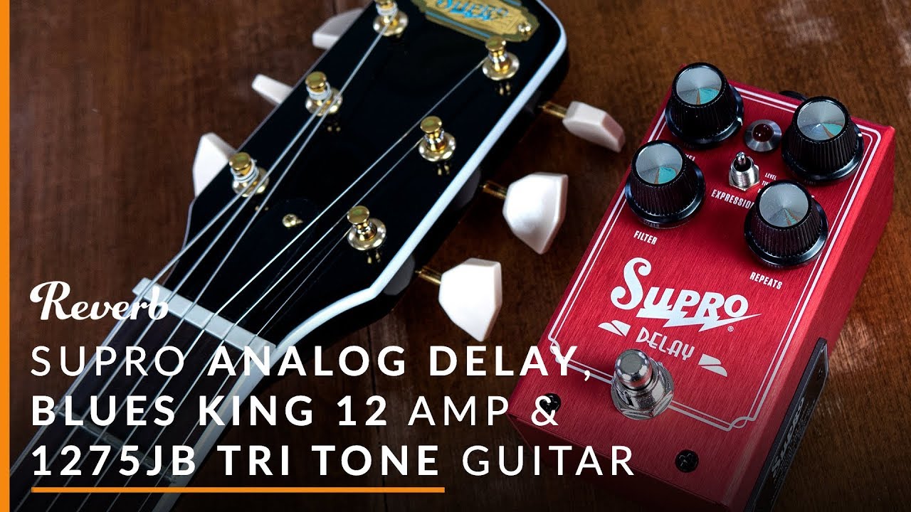 Supro Analog Delay, Blues King 12 Amp & 1275JB Tri Tone Guitar | Reverb Tone Report