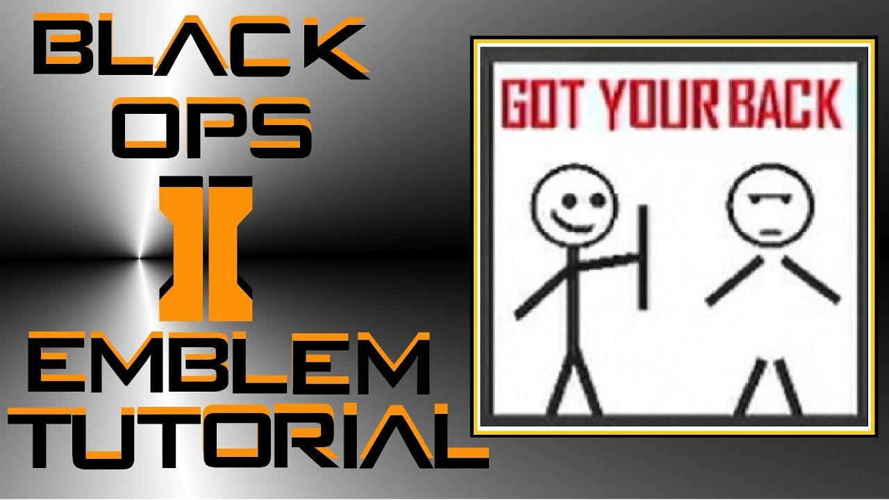 Call of Duty Black Ops 2 : Funny Got Your Back Emblem Tutorial (Easy to Make)