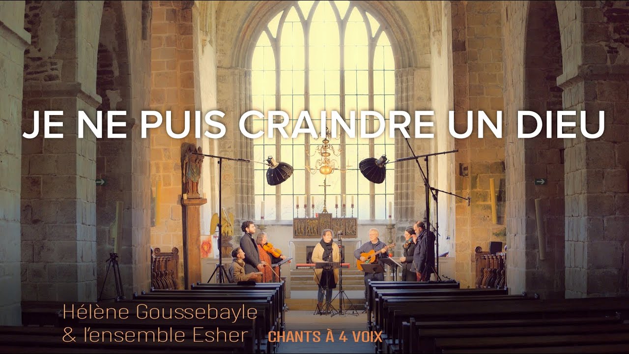 Je ne puis craindre un Dieu - Chant à 4 voix - Hélène Goussebayle & l'Ensemble Esher