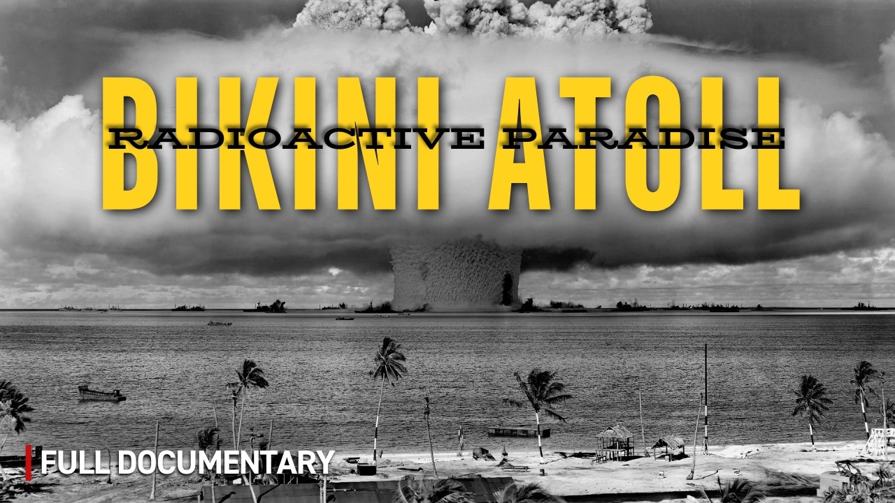 The US Nuclear Bomb Playground: Bikini Atoll | History Documentary