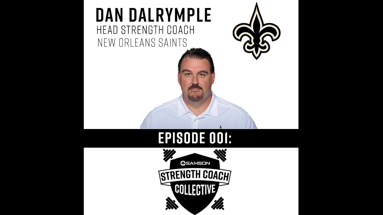 Samson Strength Coach Collective: Episode 001 (Dan Dalrymple - New Orleans Saints)