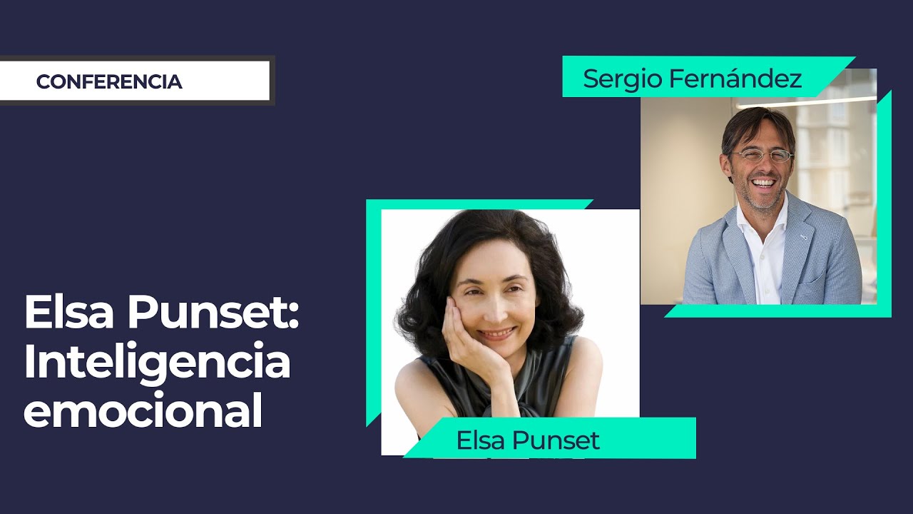 Elsa Punset: Inteligencia emocional⎮Sergio Fernández, Instituto Pensamiento Positivo