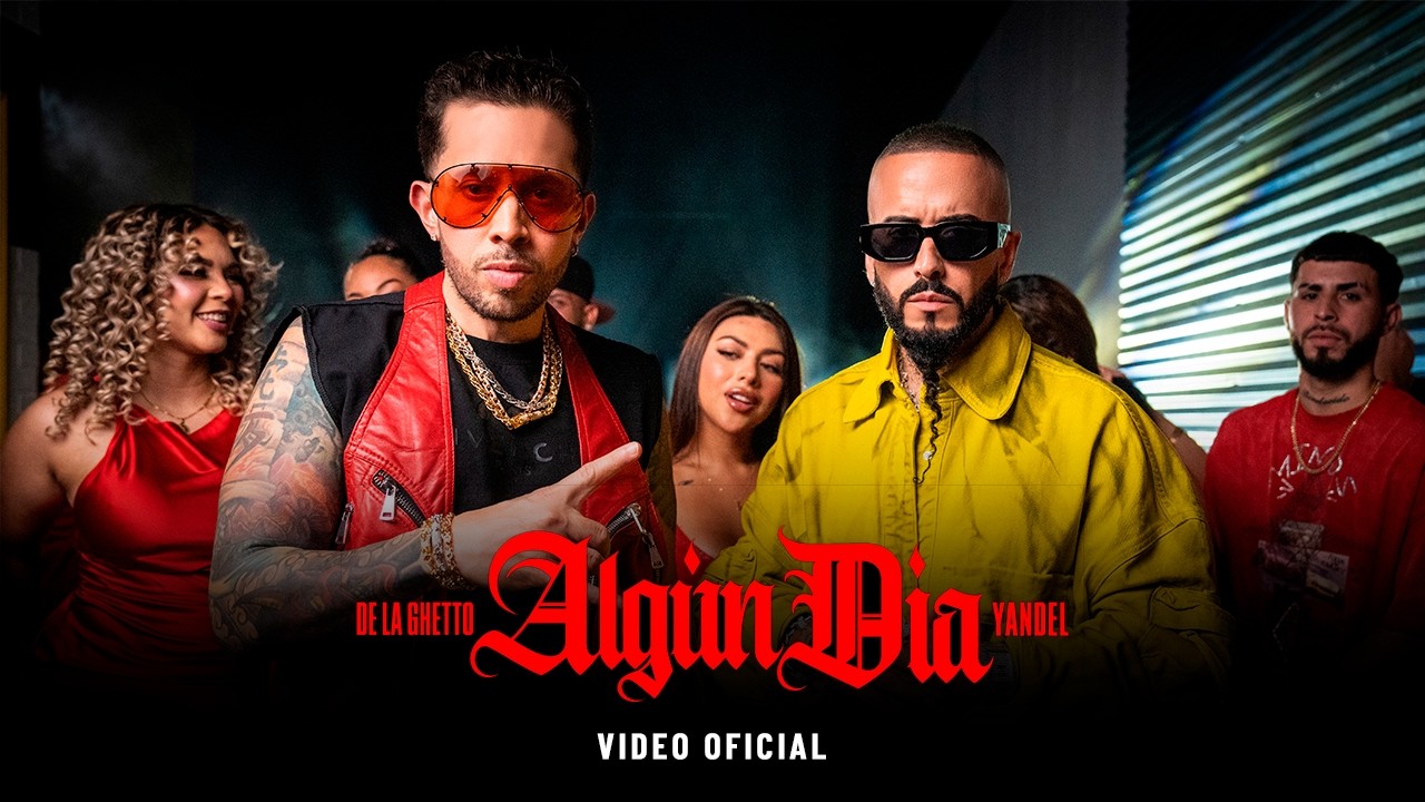 De La Ghetto, Yandel - Alg&uacute;n D&iacute;a (Official Video)