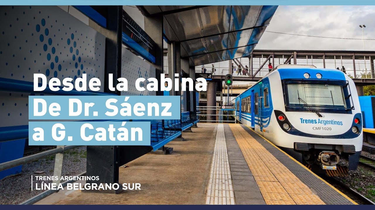DESDE LA CABINA |  Desde Dr. A. Sáenz hasta González Catán🚊