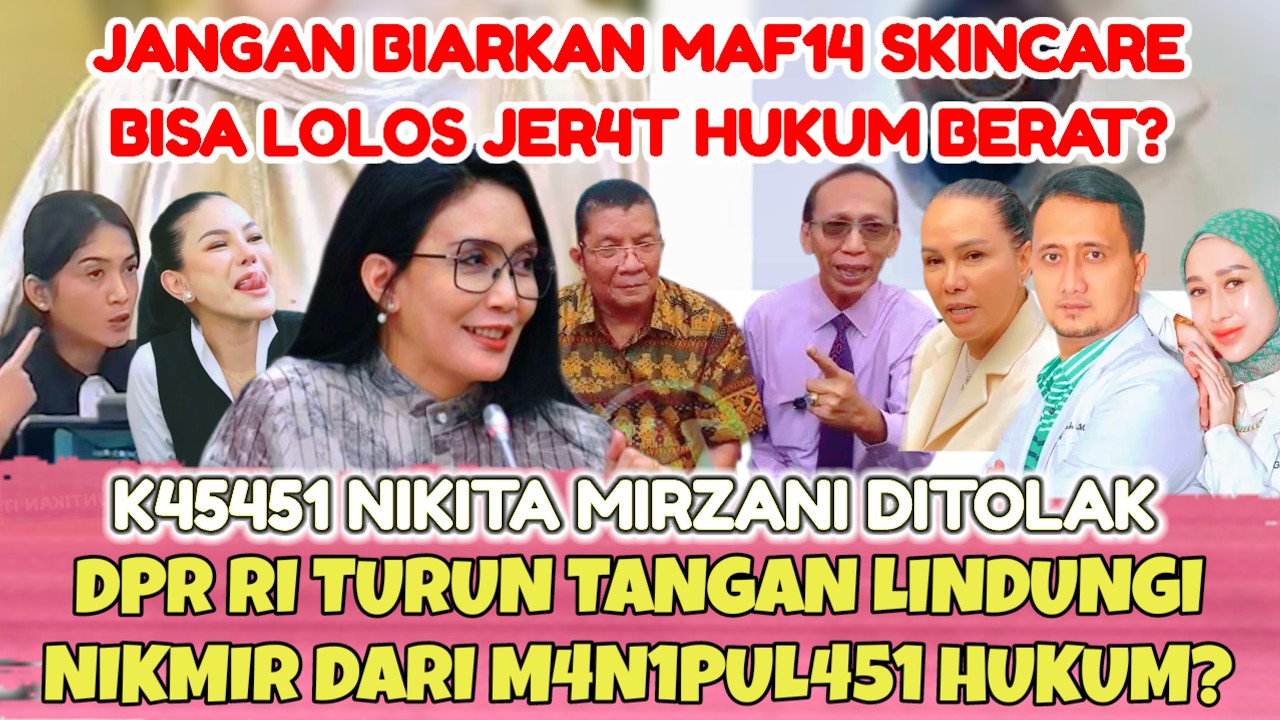 P4N45❗️ DPR RI TURUN TANGAN BANTU NIKITA MIRZANI, BRANTAS MAF14 SKINCARE, RG NEPOS K4BUR ❓️