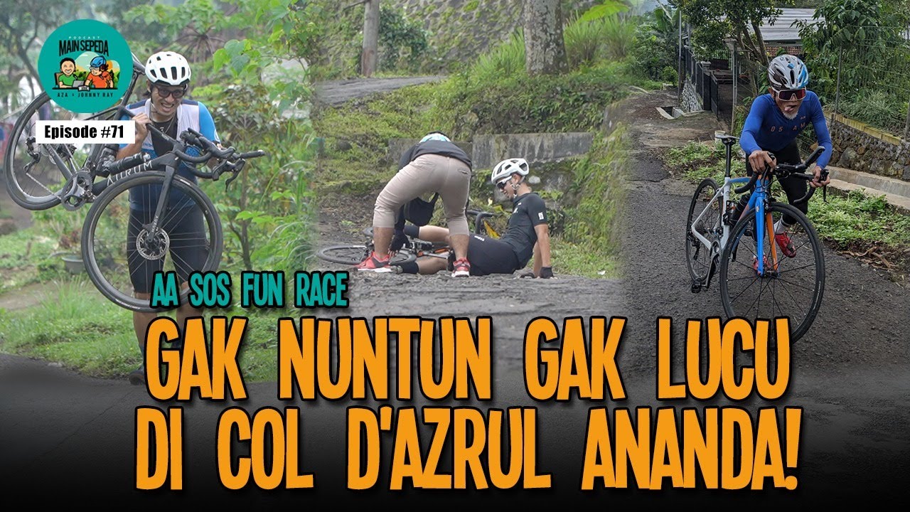 Gak Nuntun Gak Lucu di Col d'Azrul Ananda - Podcast Main Sepeda #71 w/ Azrul Ananda & Johnny Ray