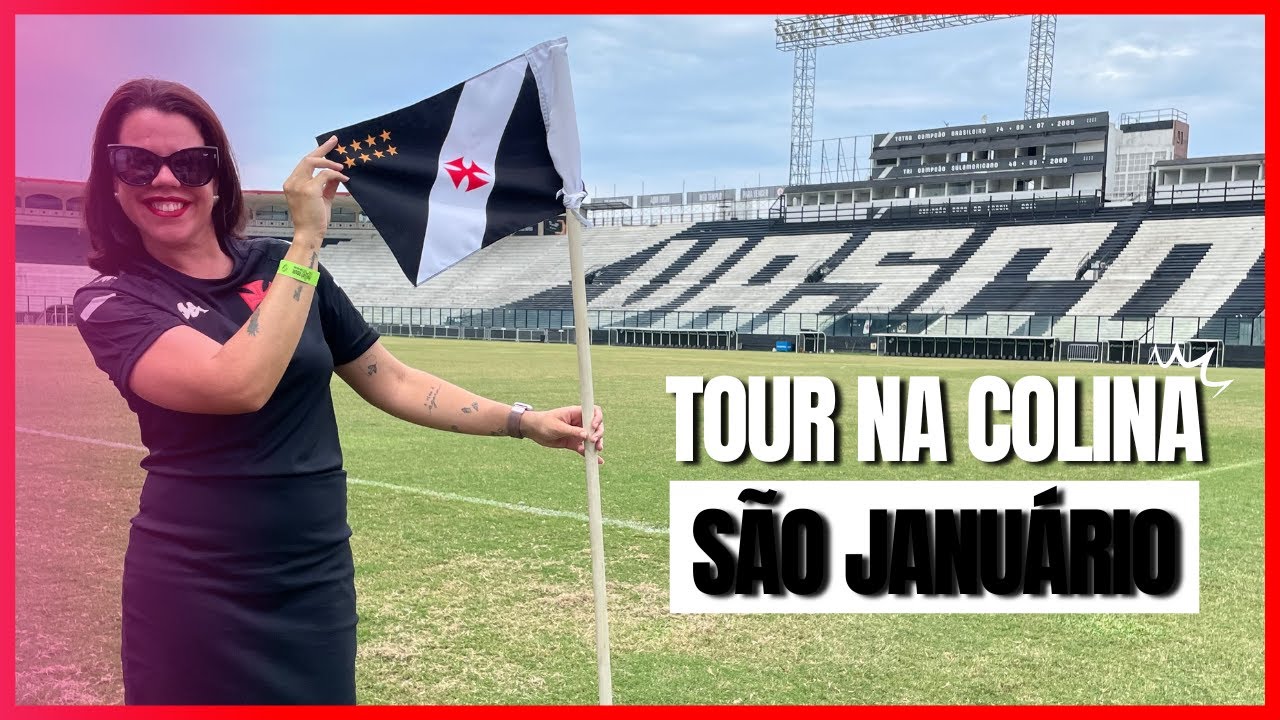 TOUR NA COLINA | ESTÁDIO DO VASCO DA GAMA EM SÃO JANUÁRIO