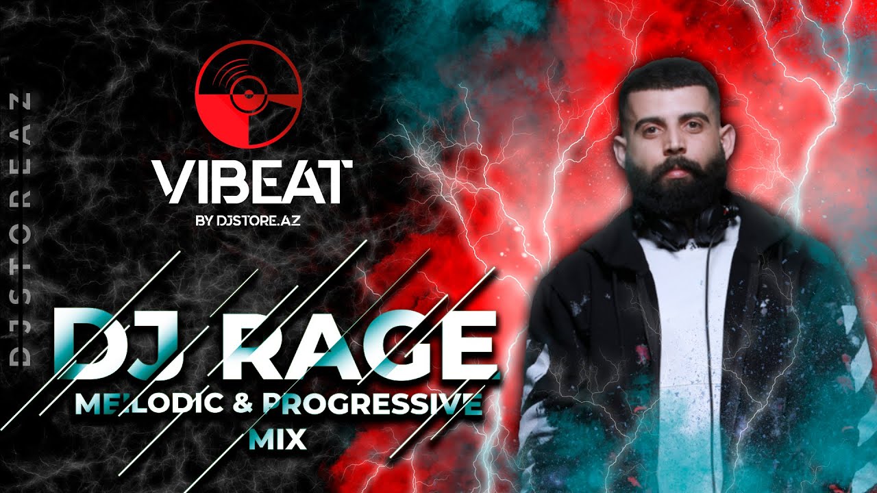 Melodic & Progressive Mix - DJ RAGE 