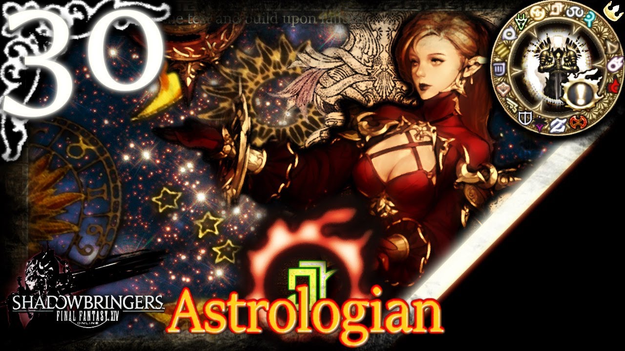 [ FFXIV ] Astrologian - AST - Guide - Rotation & Timestamps - Lv 30 - Shadowbringers - 5.2