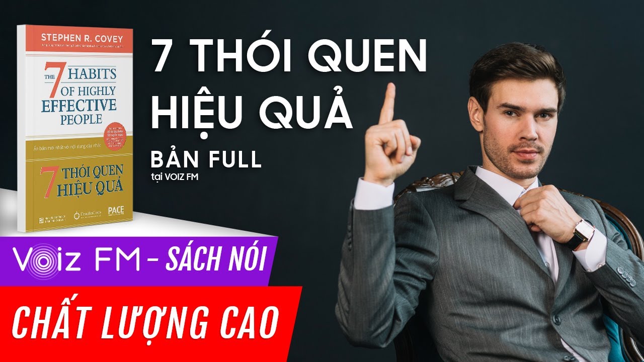 Sách nói 7 Thói Quen Hiệu Quả - Stephen R. Covey | Voiz FM