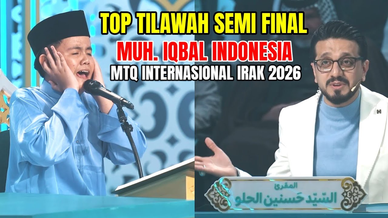 SUARA MENGGELEGAR MUHAMMAD IQBAL INDONESIA BABAK SEMI FINAL MTQ INTERNASIONAL IRAK 2026