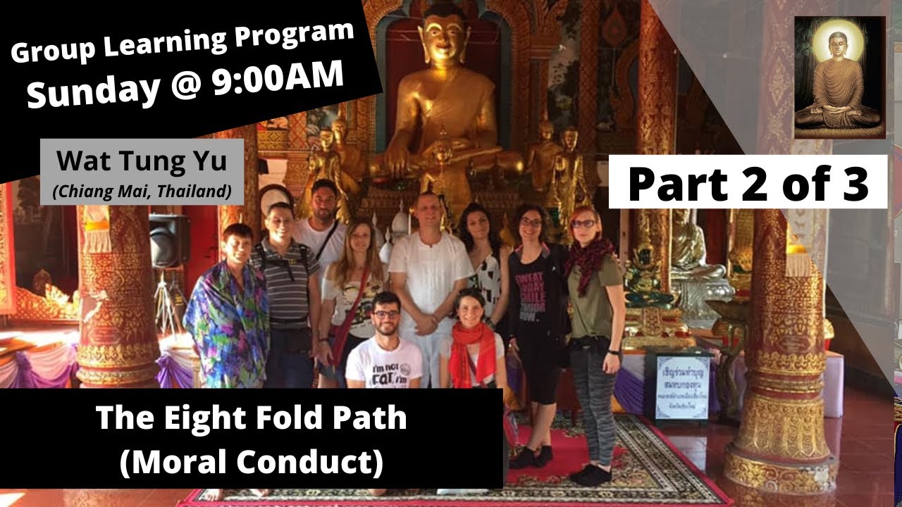 (Group Learning Program) - The Eight Fold Path - Moral Conduct (Part 2 of 3) at Wat Tung Yu