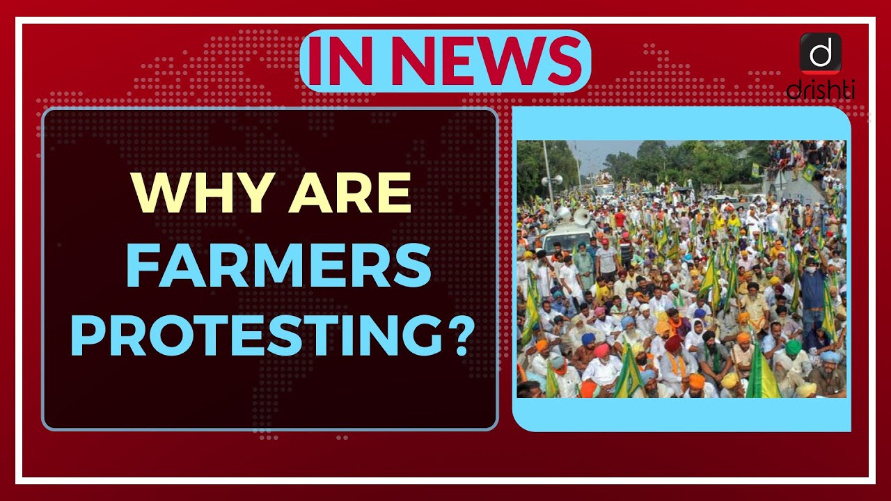 Why are Farmers Protesting? - In News