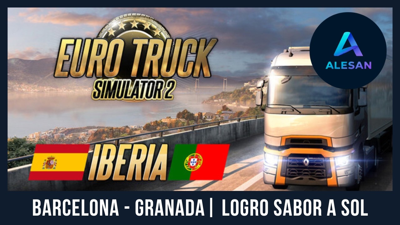 🚚 Euro Truck Simulator 2 | Barcelona - Granada | Sabor a Sol  2/2 (DLC Iberia)