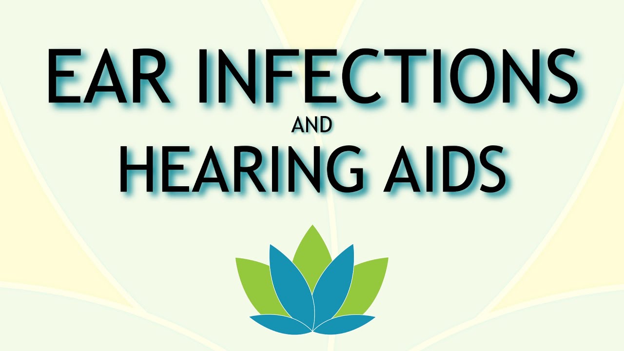 Ear Infections & Hearing Aids