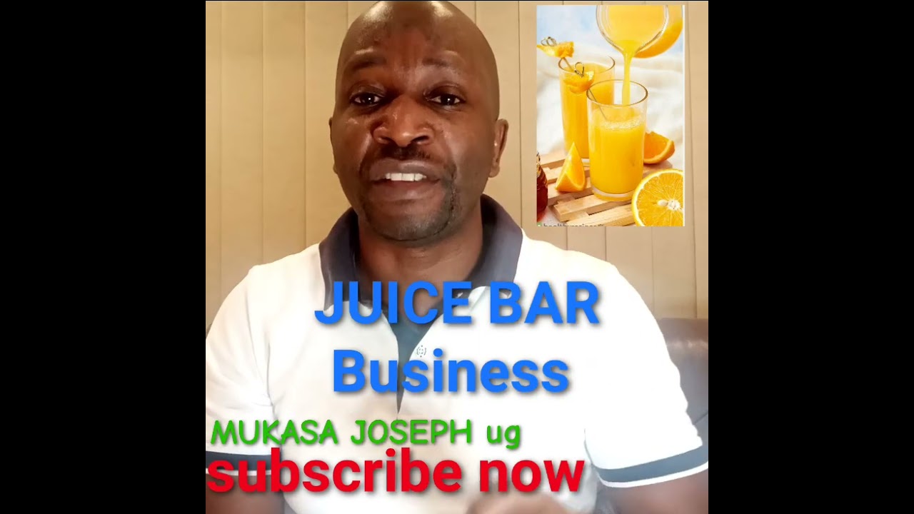 Do You Want to Start a Juice Bar Business in Uganda, Kenya & Tanzanian@east Africa