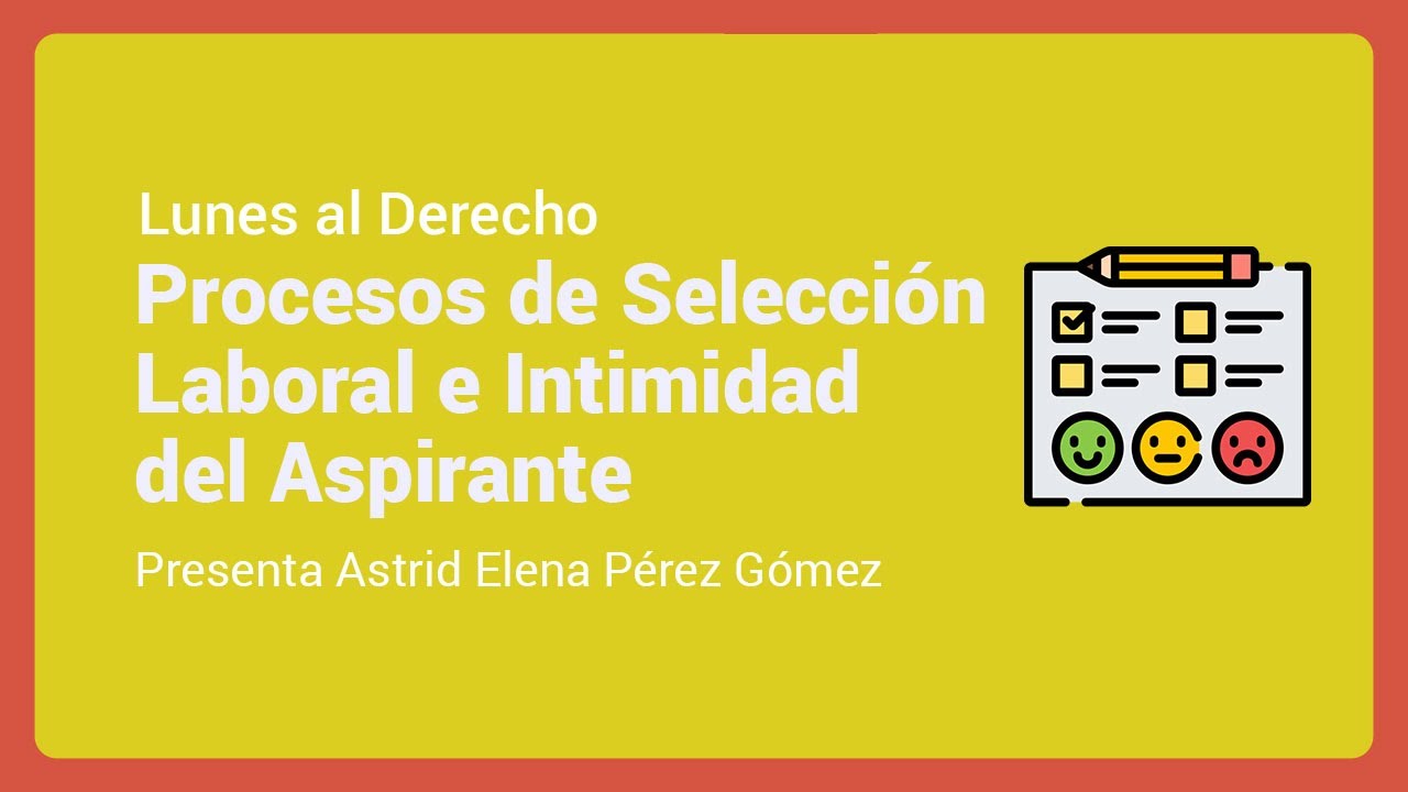 Procesos de Selecci&oacute;n Laboral e Intimidad del Aspirante | Lunes al Derecho