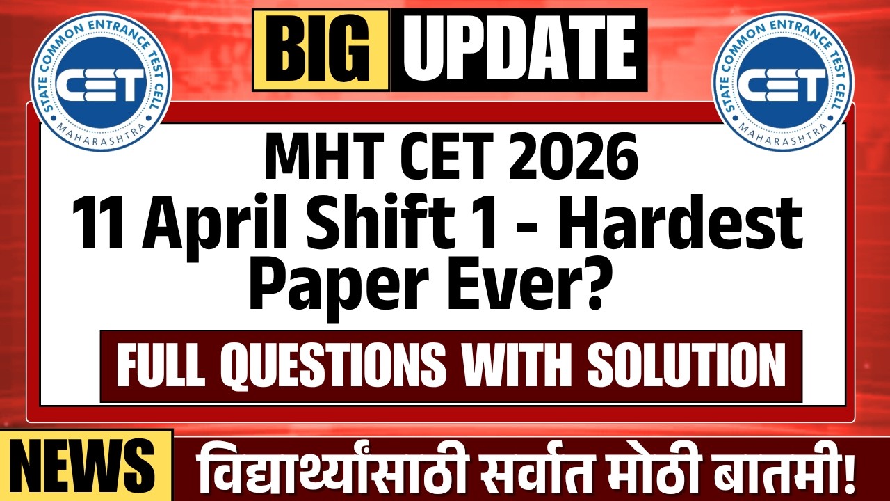 MHT-CET 2026 11 April Shift 1 Hardest Paper Ever? Shift Analysis | Check Percentile & Full Questions