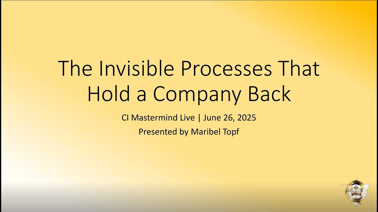 CI MM Live - June 2025: The Invisible Processes That Hold a Company Back