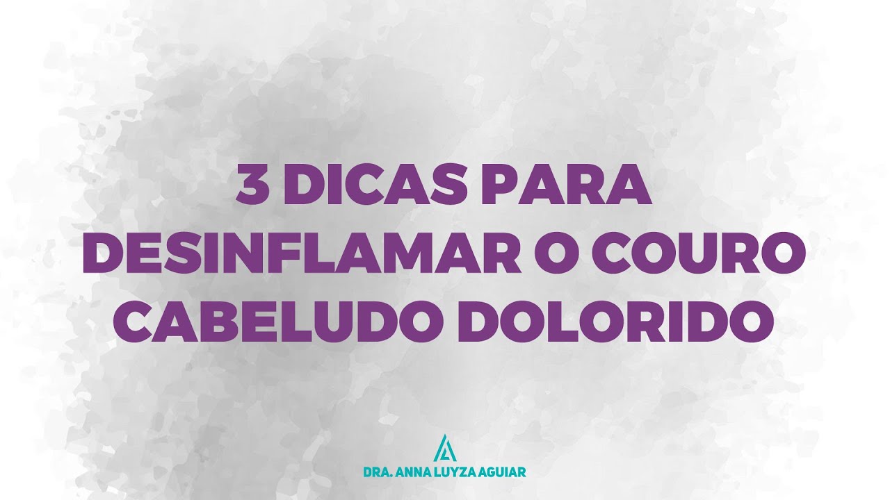 3 DICAS PARA DESINFLAMAR O COURO CABELUDO DOLORIDO |Dra. Anna Luyza Aguiar | #shorts