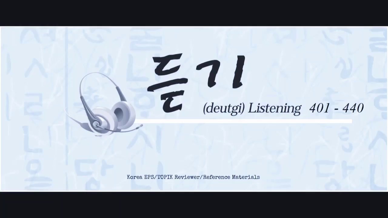 EPS/TOPIK Reviewer (Listening 401 - 440)