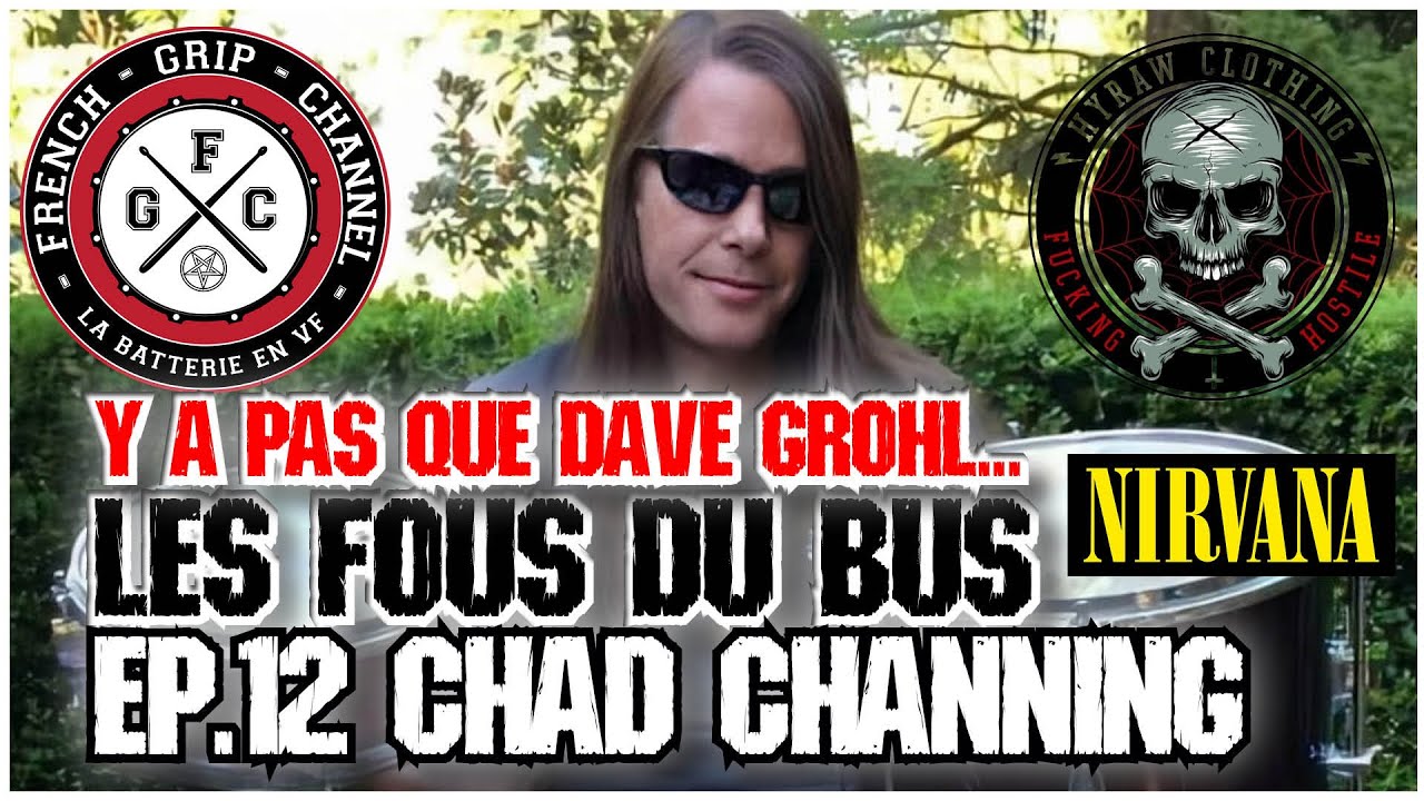 CHAD CHANNING (Nirvana) De Bleach au vide - LES FOUS DU BUS ep 12 - Douze batteurs au destin bizarre