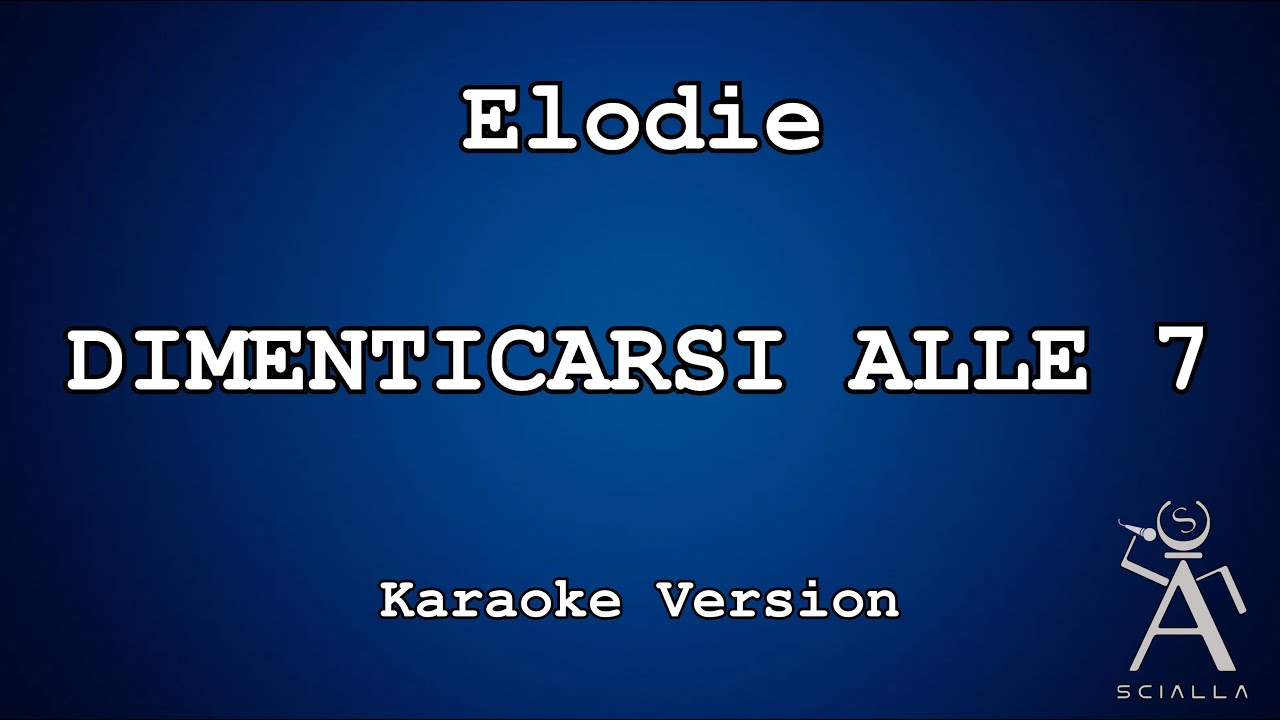 Elodie - Dimenticarsi Alle 7 (KARAOKE)