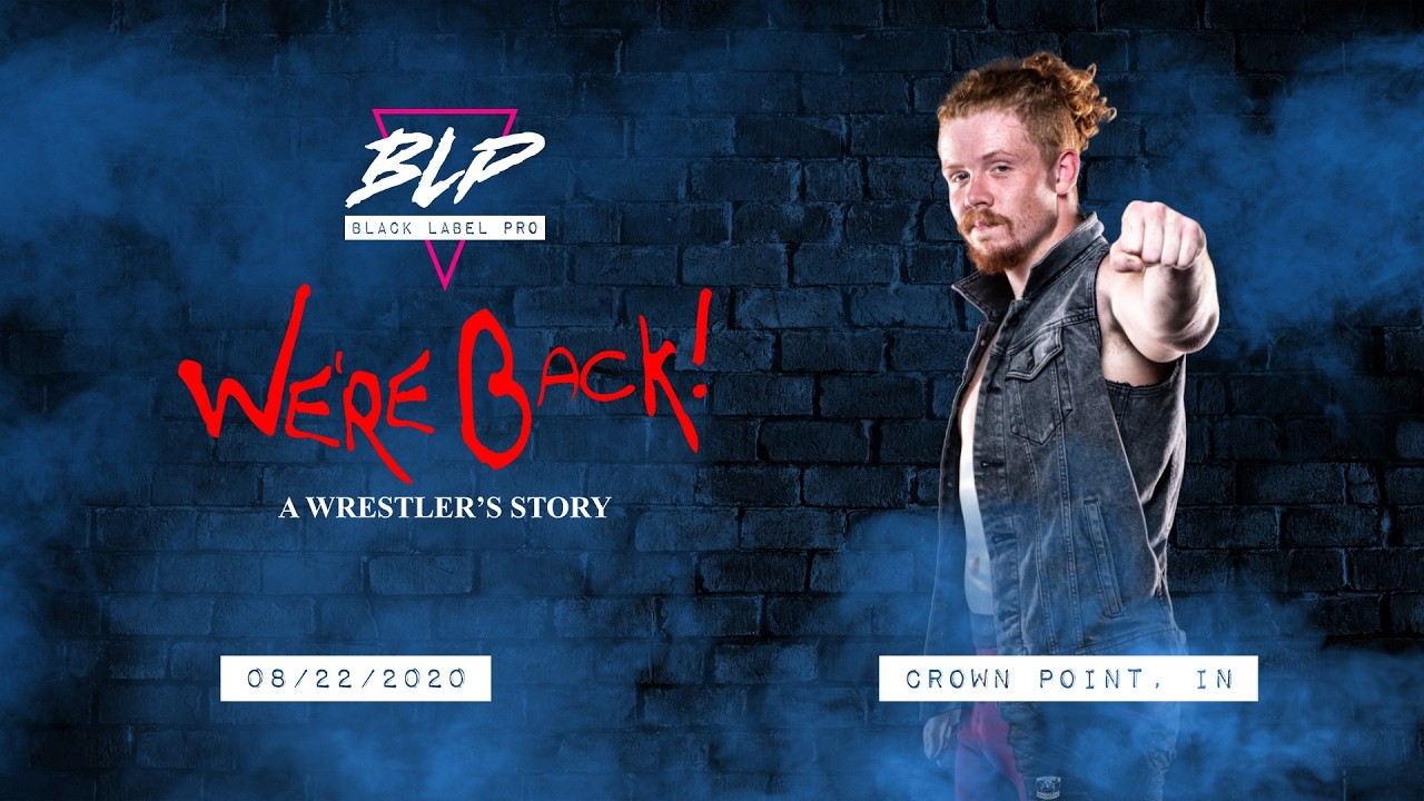 BLP We're Back!: a Wrestler's Story (FULL EVENT)