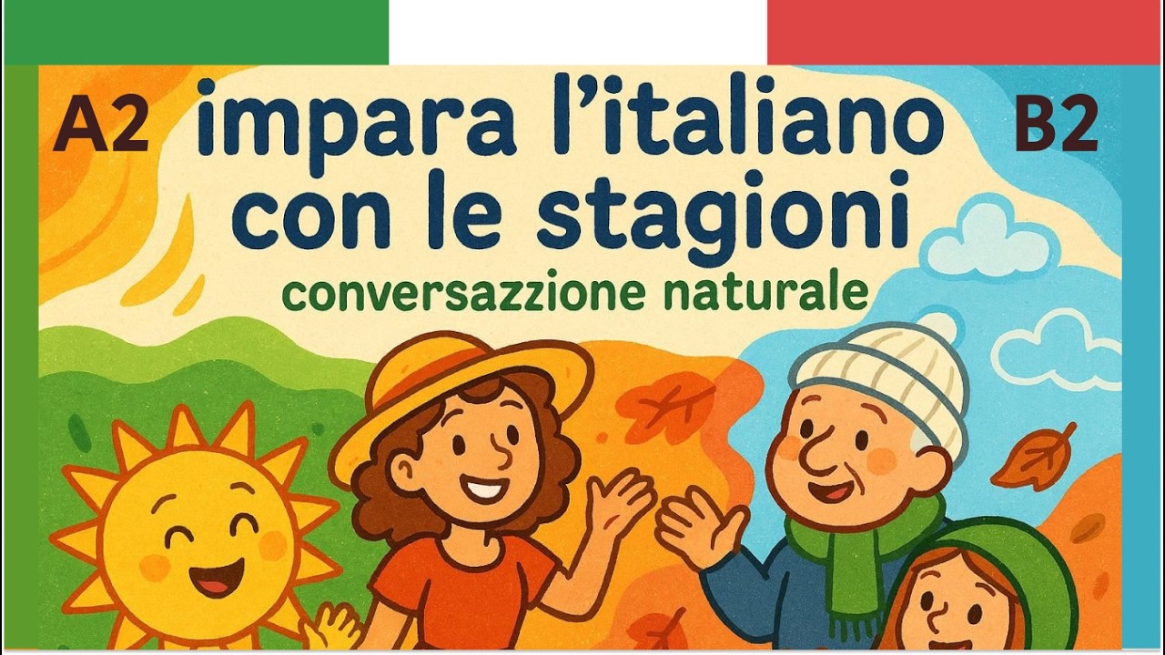 Impara l’Italiano Parlato con le Stagioni | Ascolta Podcast e Migliora il Tuo Italiano