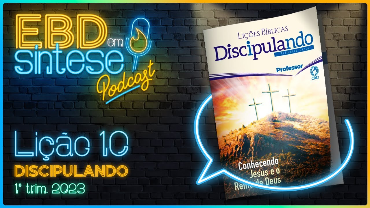 EBD em Síntese Podcast - LIÇÃO 10 - Discipulando: A ressurreição de Jesus