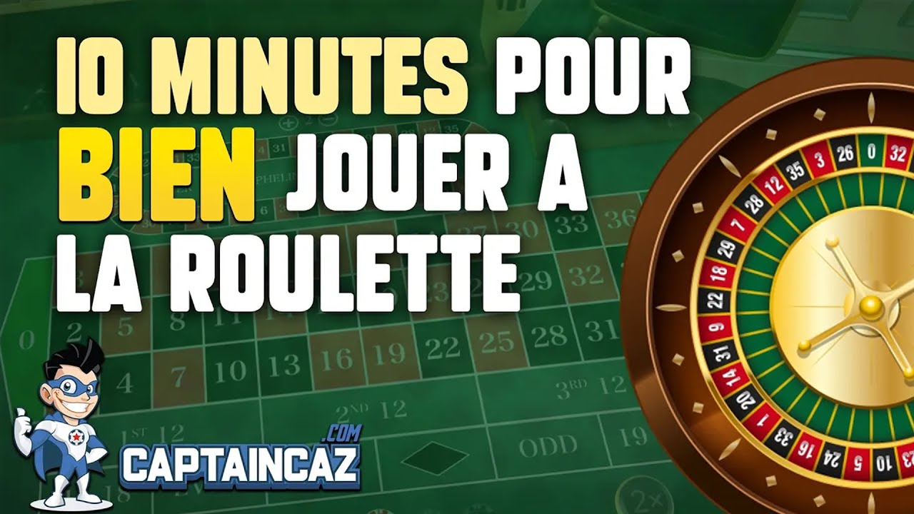 Comment BIEN jouer &agrave; la ROULETTE en 10 Minutes avec d&eacute;monstration du CAPTAINCAZ