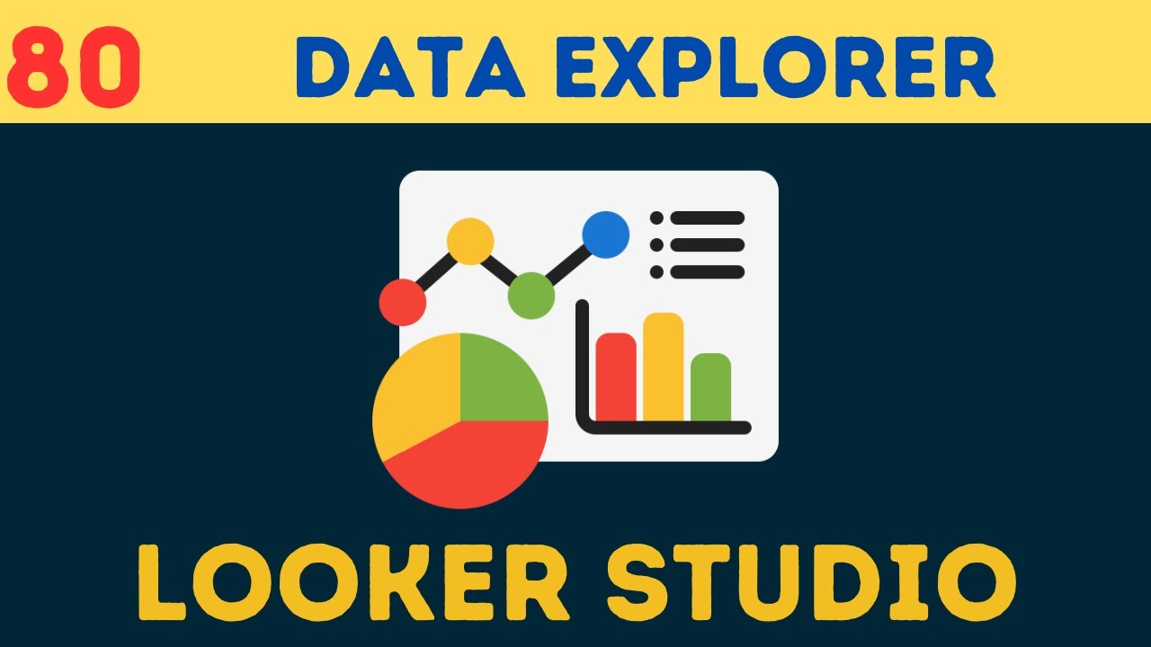 Use Data Explorer in Google Looker Studio