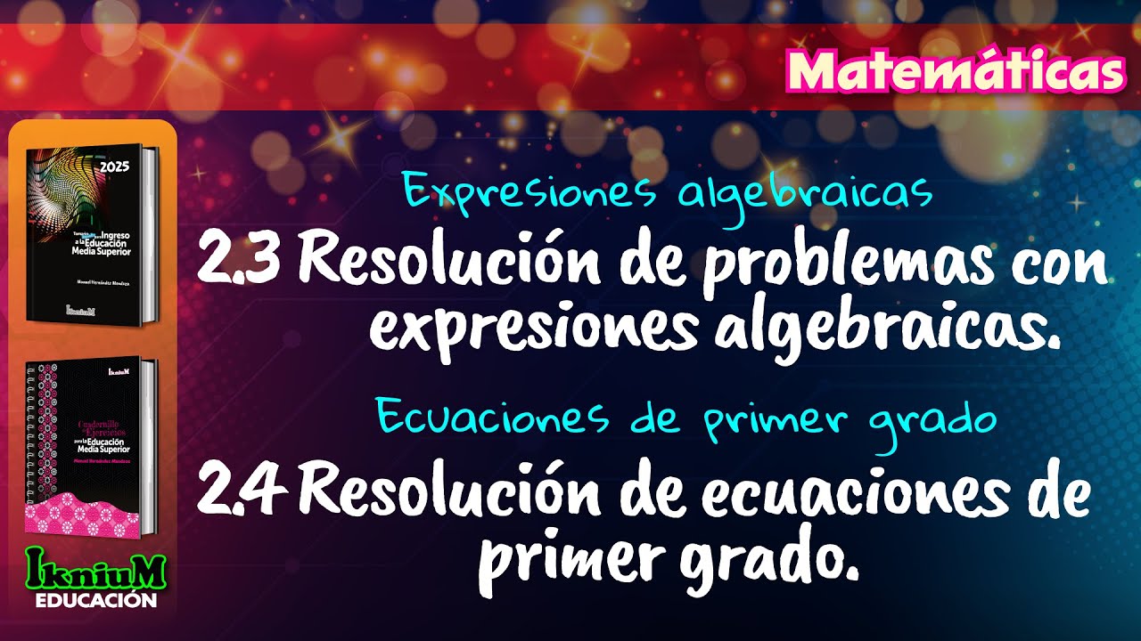Matemáticas - Tema 2.3 y 2.4  - IkniuM Media Superior