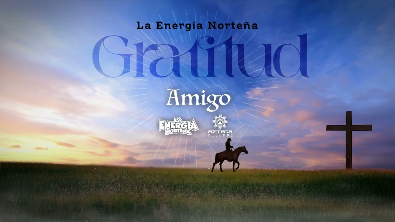 La Energía Norteña - Amigo - Gratitud (Lyric Video)