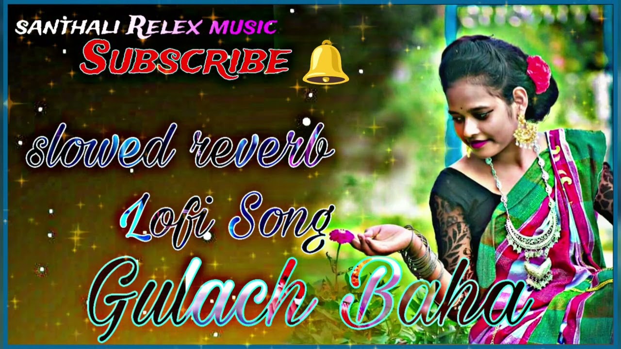 Gulach Baha//SanthaliRelexmusic/santhali lofi Song slowed reverb song 2025 -26#trending 