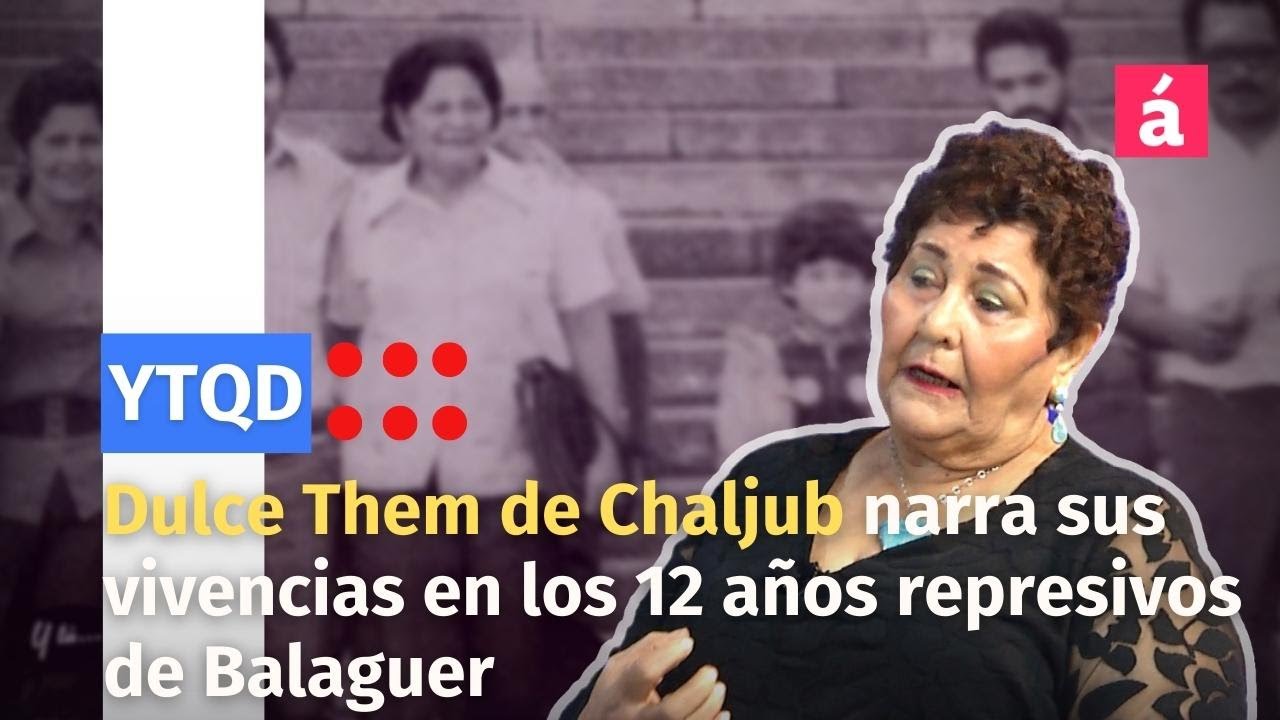 Dulce Them de Chaljub narra sus vivencias en los 12 años represivos de Balaguer